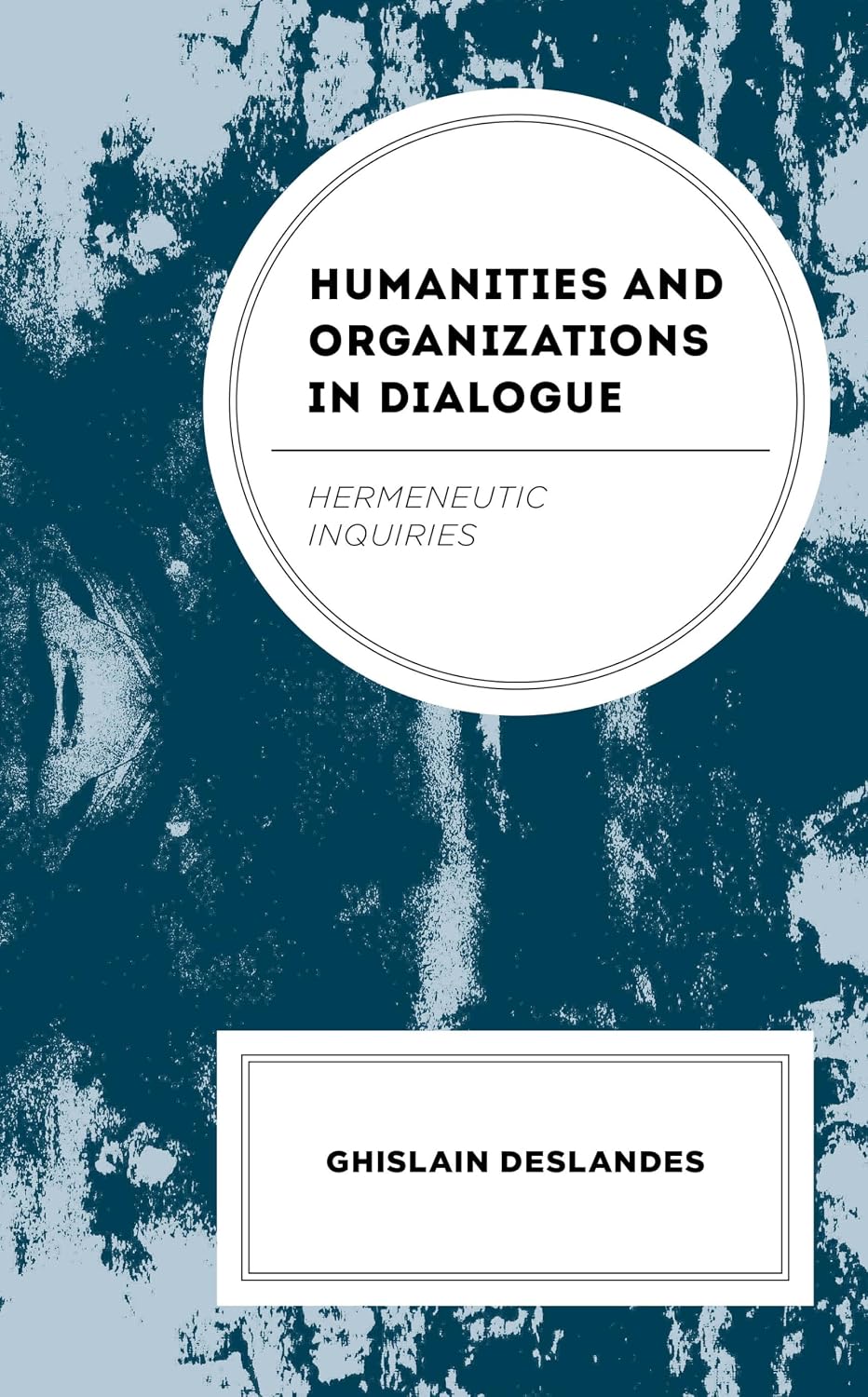 Humanities and Organizations in Dialogue: Hermeneutic Inquiries baixar livro de graça