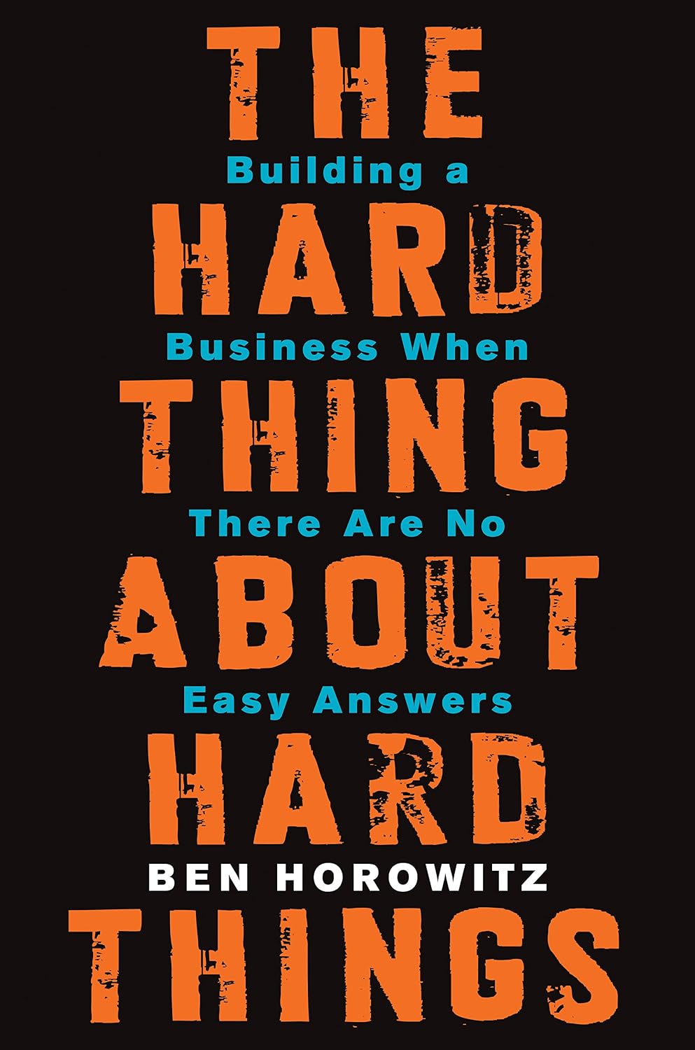The Hard Thing About Hard Things: Building a Business When There Are No Easy Answers—Straight Talk on the Challenges of Entrepreneurship (English Edition) baixar livro de graça