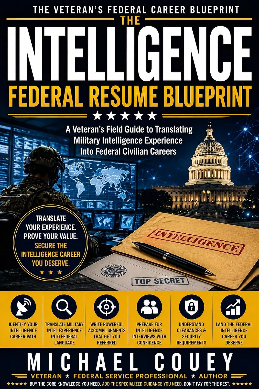 ler totalmente The Intelligence Federal Resume Blueprint: A Veteran’s Guide to Translating Military Intelligence Experience Into Federal Civilian Careers (The Veteran's Federal Career Blueprint) (English Edition)