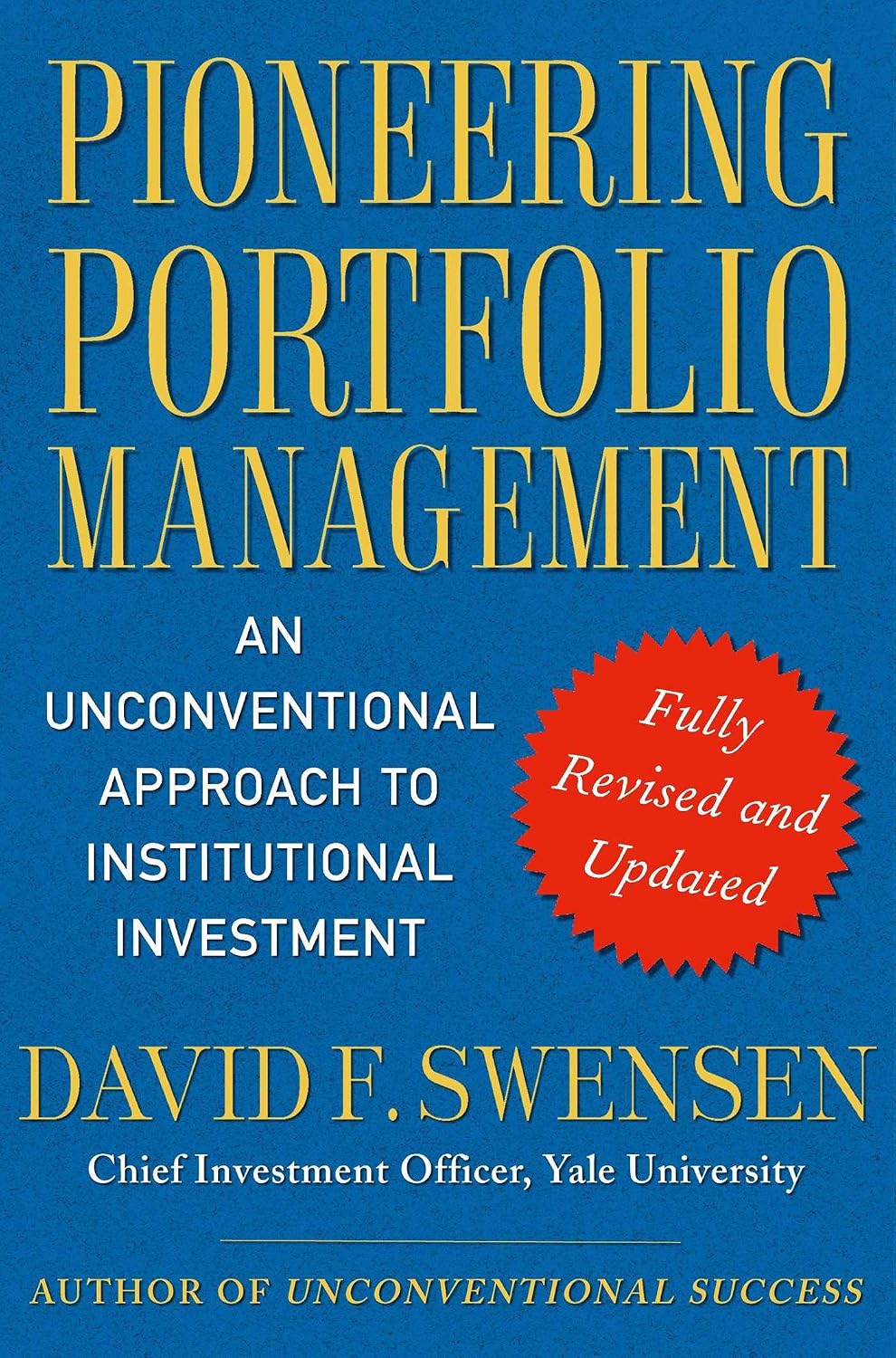 Pioneering Portfolio Management: An Unconventional Approach to Institutional Investment, Fully Revised and Updated (English Edition)