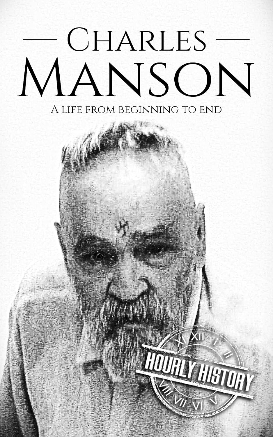 Charles Manson: A Life From Beginning to End (Biographies of Criminals) (English Edition) baixar o livro de graça