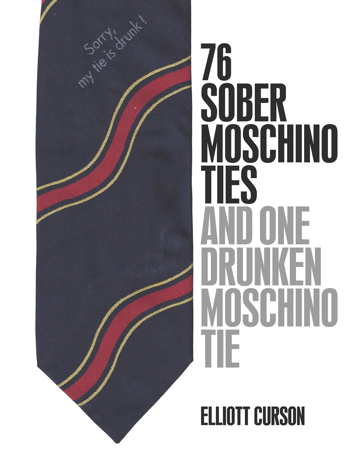 76 Sober Moschino Ties: And One Drunken Moschino Tie