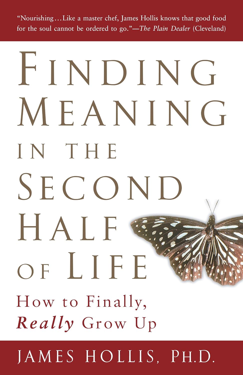 Finding Meaning in the Second Half of Life: How to Finally, Really Grow Up (English Edition)