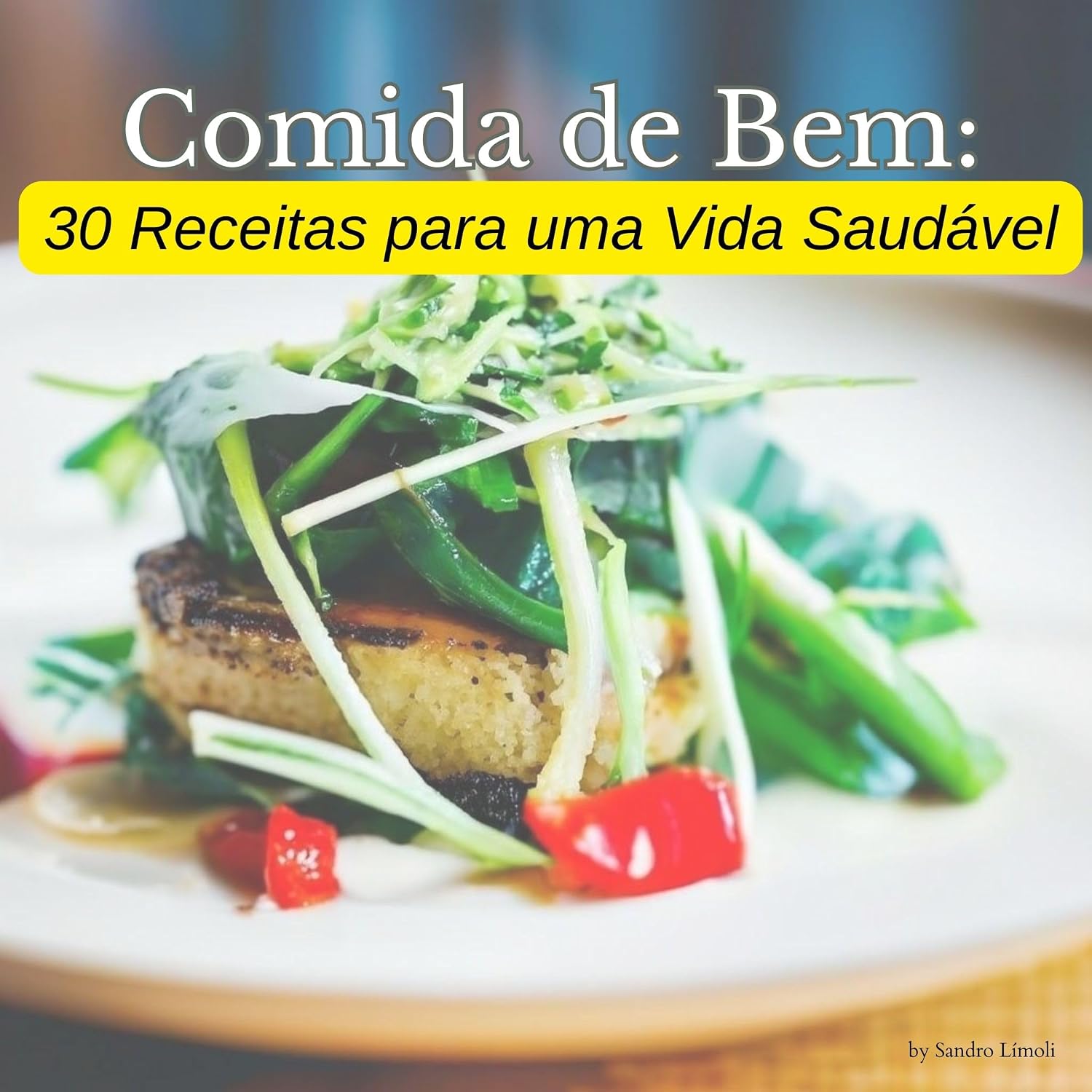 Comida de Bem 30 Receitas Para Uma Vida Saudável baixar o livro de graça