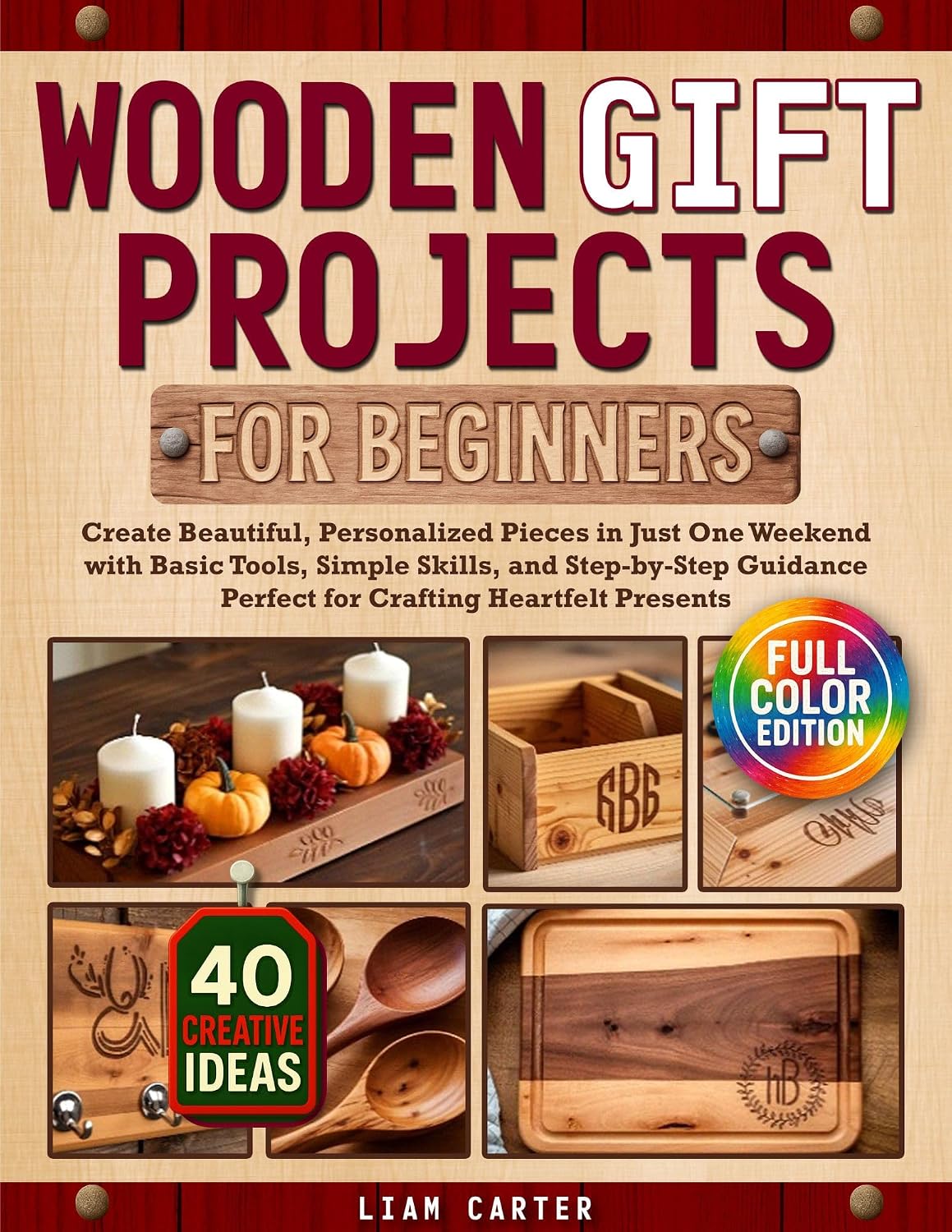 Wooden Gift Projects For Beginners: Create Beautiful, Personalized Pieces in Just One Weekend with Basic Tools, Simple Skills, and Step-by-Step Guidance... Heartfelt Presents (English Edition) baixar livro de graça