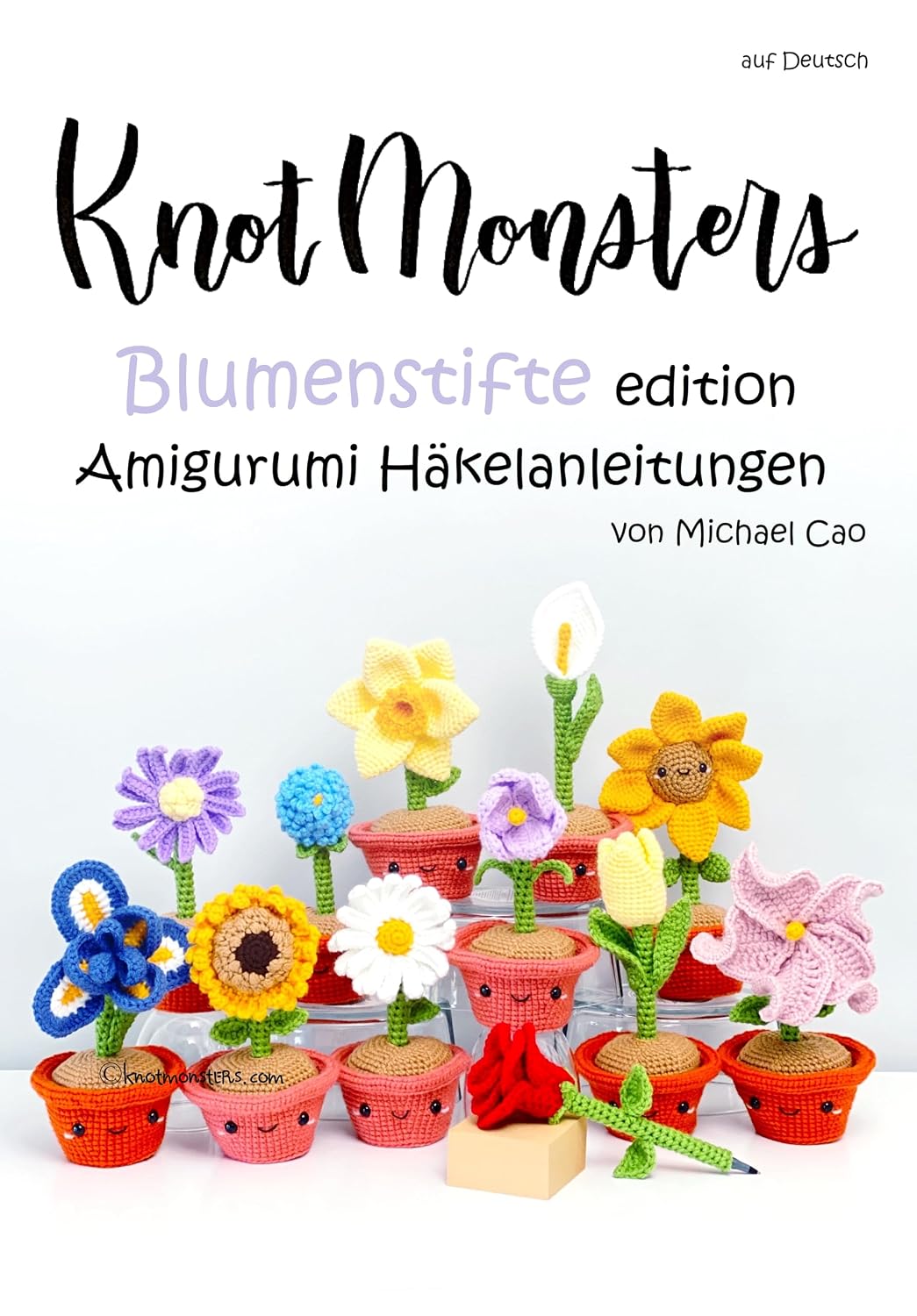 Knotmonsters auf Deutsch: Blumenstifte Edition amigurumi Häkelanleitungen (auf Deutsch) (German Edition) baixar o livro de graça