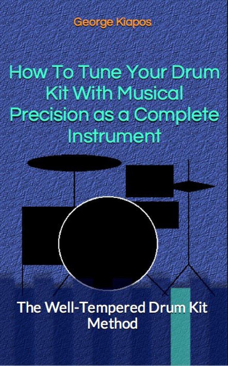 capítulo por capítulo baixar How To Tune Your Drum Kit With Musical Precision as a Complete Instrument: The Well-Tempered Drum Kit Method (English Edition)
