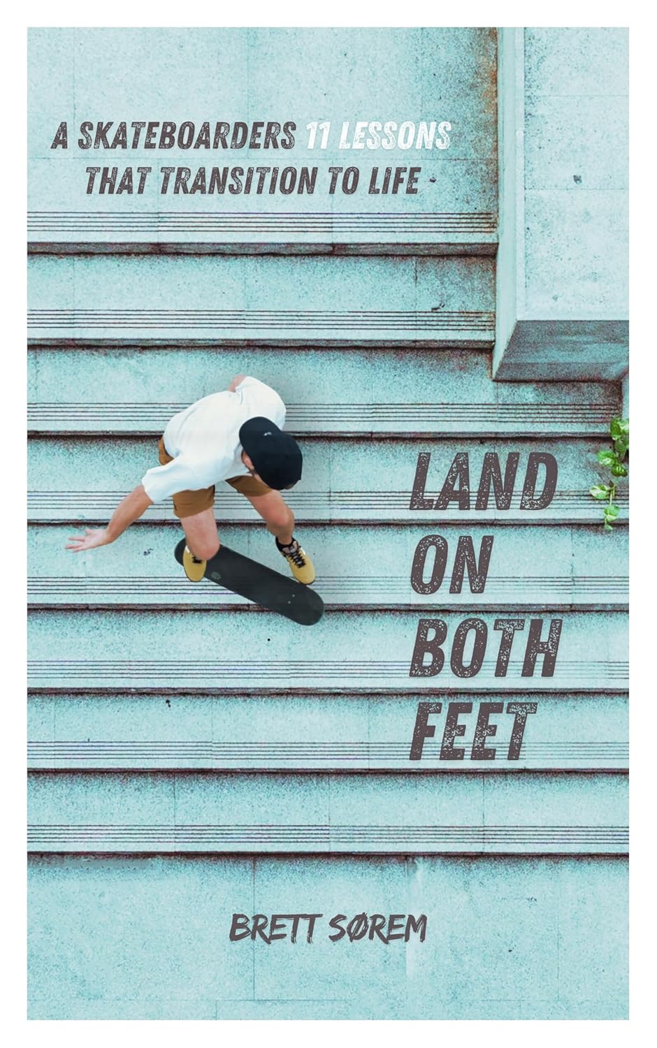 ler totalmente Land On Both Feet: A Skateboarder's 11 Lessons That Transition to Life (English Edition)
