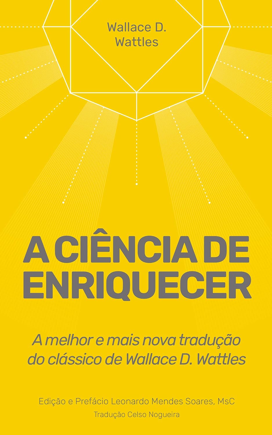 ler totalmente A Ciência de Enriquecer: A melhor e mais nova tradução do clássico de Wallace D. Wattles (Poder Imediato Livro 1)