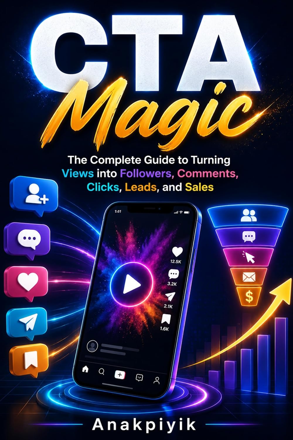 CTA Magic: The Complete Guide to Turning Views into Followers, Comments, Clicks, Leads, and Sales: Turn Attention into Action (English Edition) baixar o livro de graça