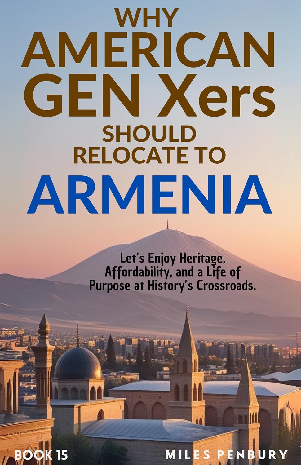 ler totalmente Why Americans Gen Xers Should Relocate to Book 15: Armenia (Why American Gen Xers Should Relocate To… Series) (English Edition)