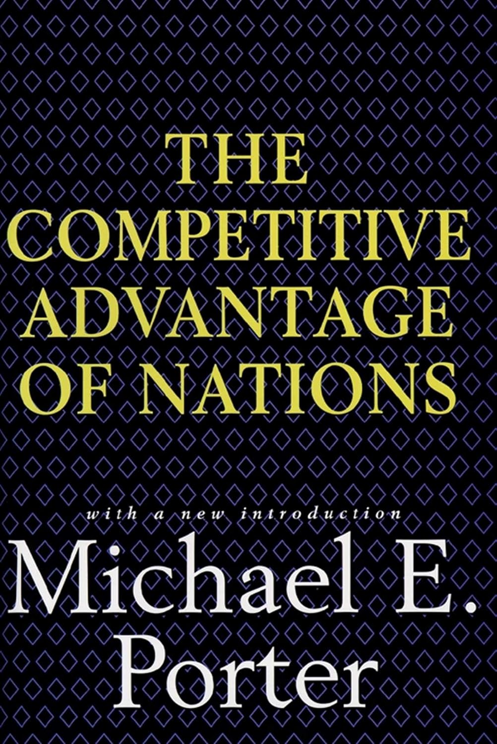 Competitive Advantage of Nations: Creating and Sustaining Superior Performance (English Edition) baixar livro de graça