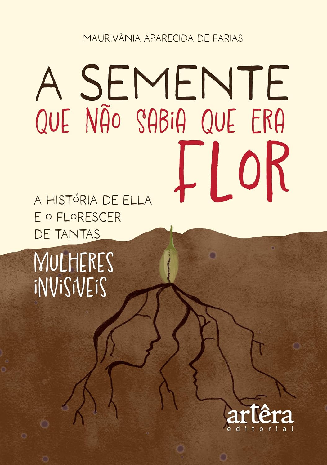 capítulo por capítulo baixar A Semente que não Sabia que era Flor: A História de Ella e o Florescer de Tantas Mulheres Invisíveis