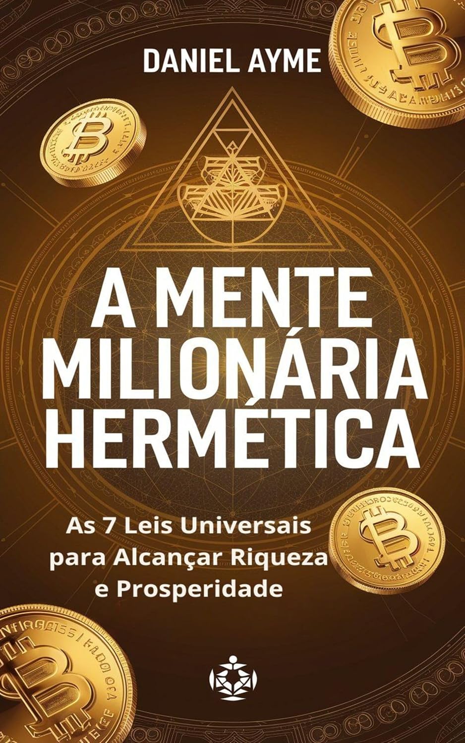 capítulo por capítulo baixar A Mente Milionária Hermética: As 7 Leis Universais para Alcançar Riqueza e Prosperidade