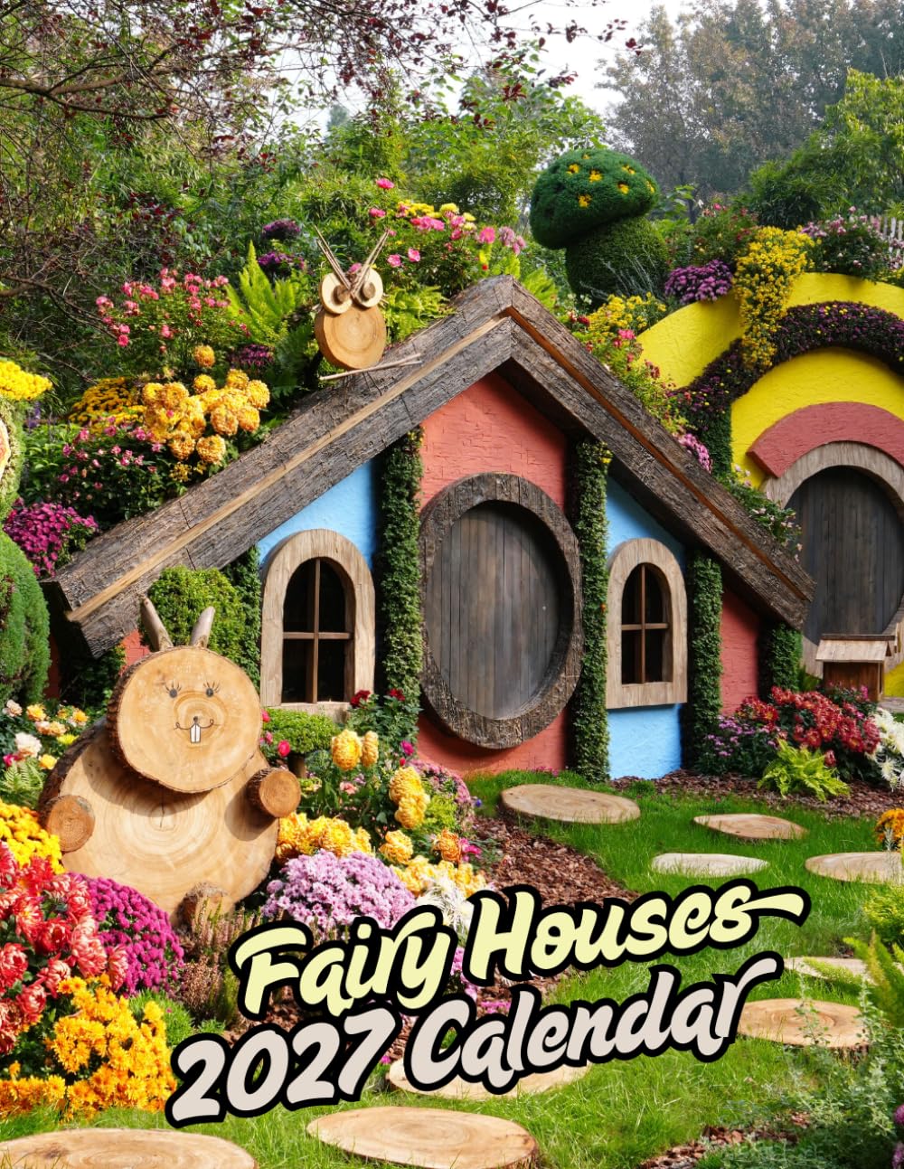 ler totalmente Fairy Houses 2027 Calenda r: Whimsical Fairy Cottages & Fantasy Gardens | September 2026 – December 2027