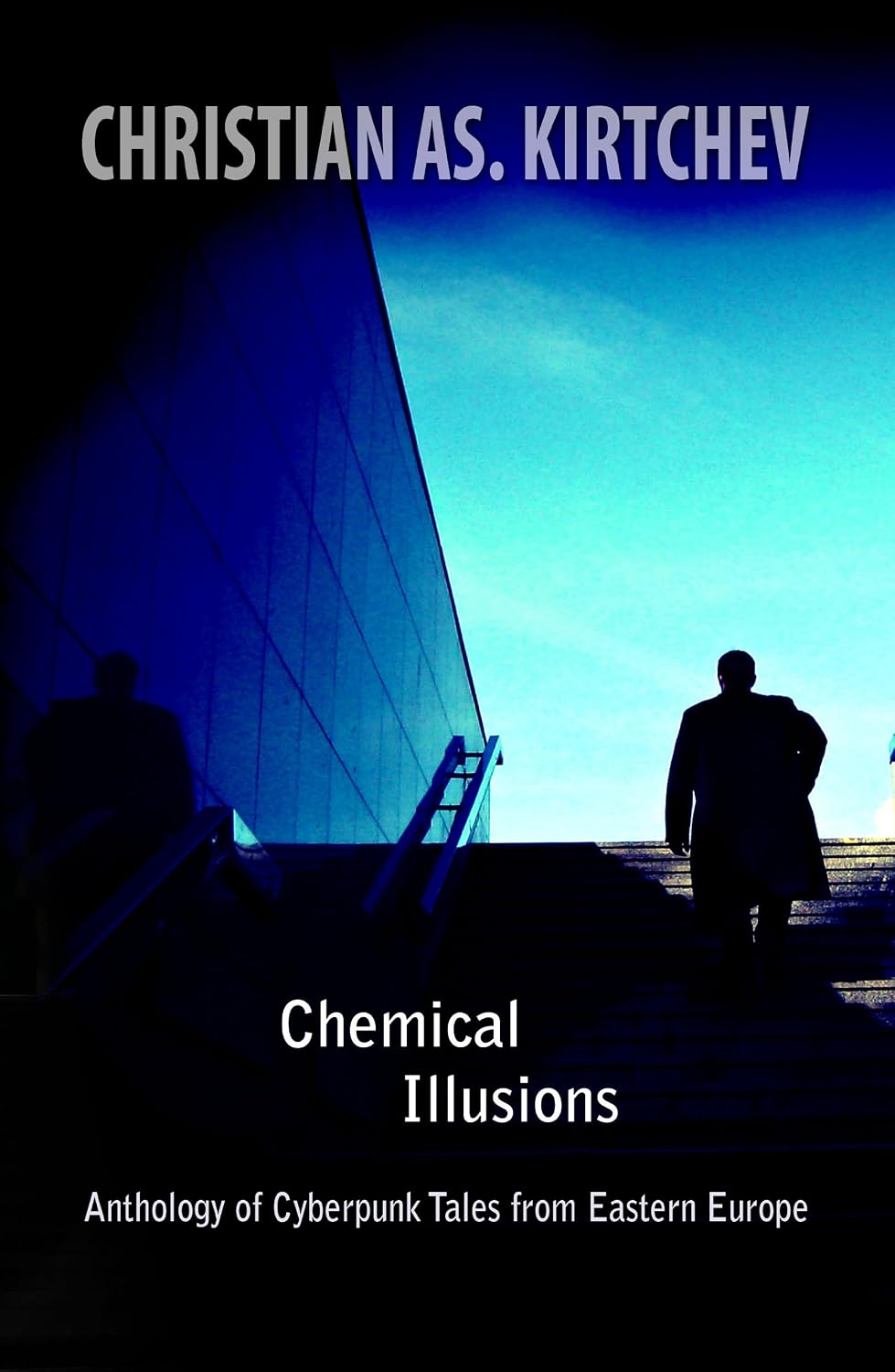 Chemical Illusions: Anthology of Cyberpunk Tales from Eastern Europe (English Edition) baixar livro de graça
