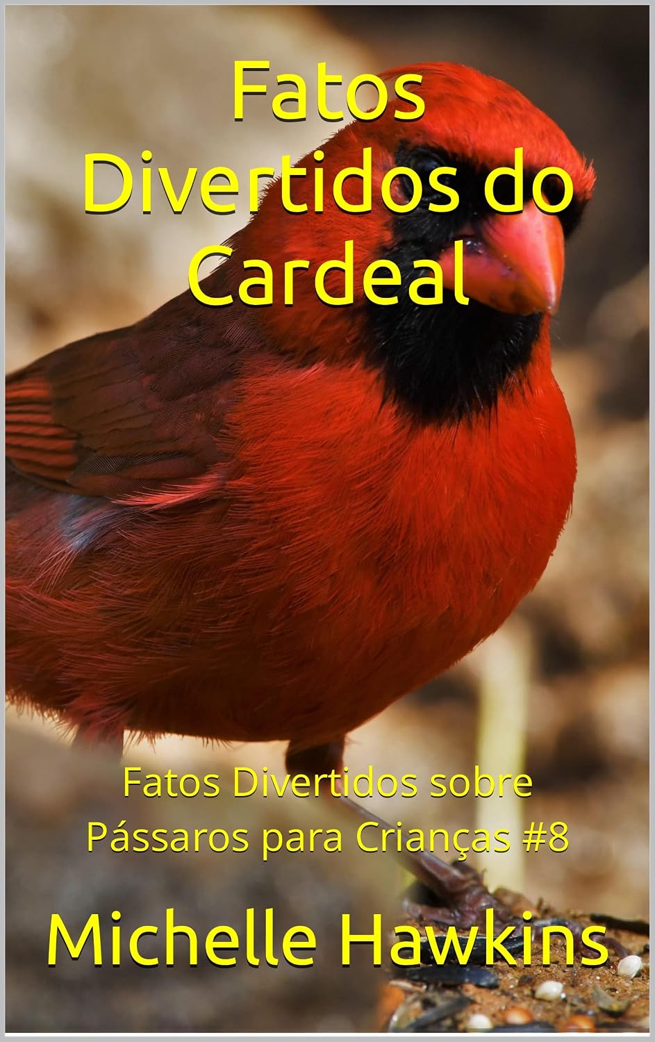 Fatos Divertidos do Cardeal: Fatos Divertidos sobre Pássaros para Crianças #8 baixar livro de graça