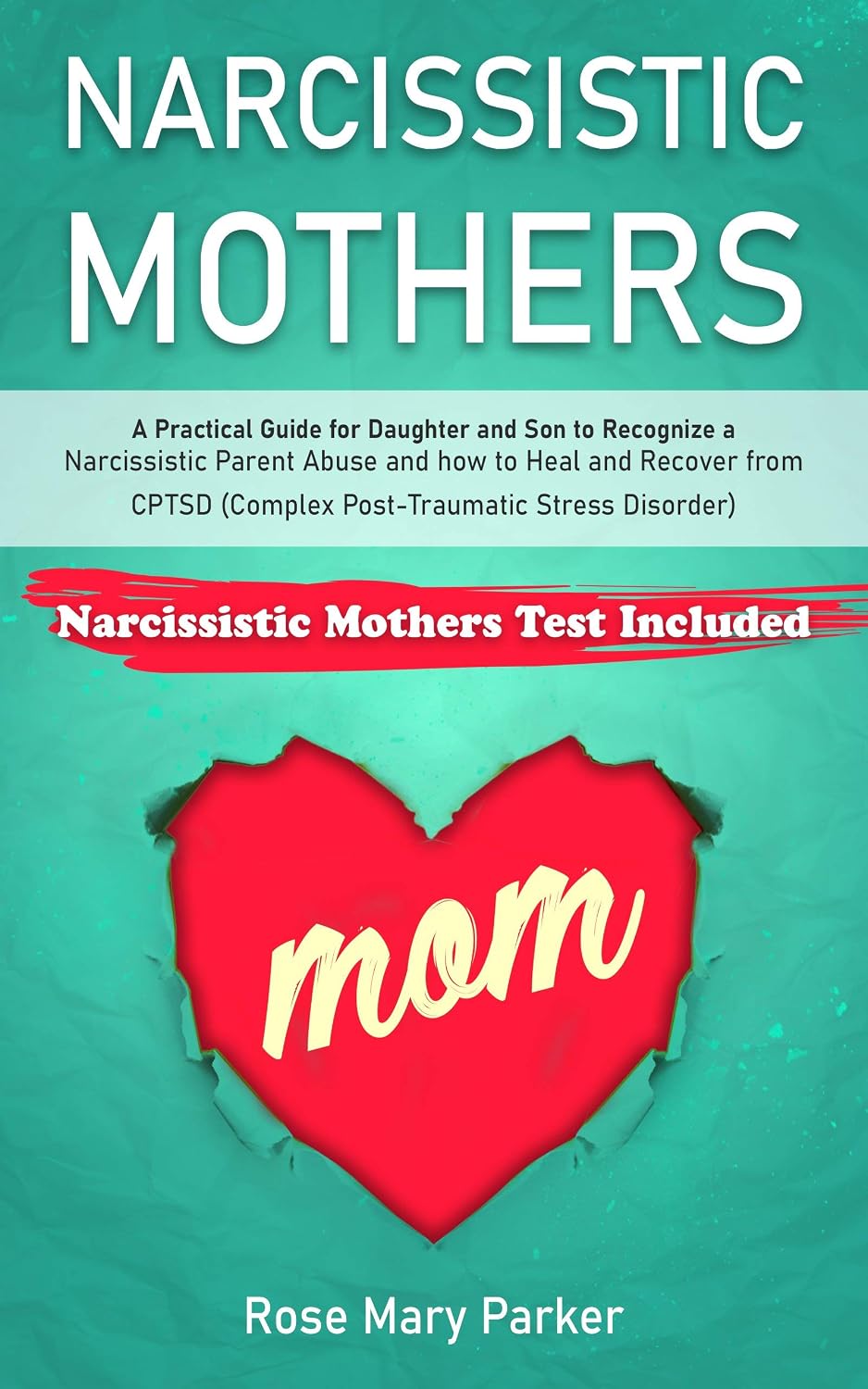 ler totalmente Narcissistic Mothers: A Practical Guide for Daughter and Son to Recognize a Narcissistic Parent Abuse and How to Recover from CPTSD (Complex Post-Traumatic... Parent Abuse Book 1) (English Edition)
