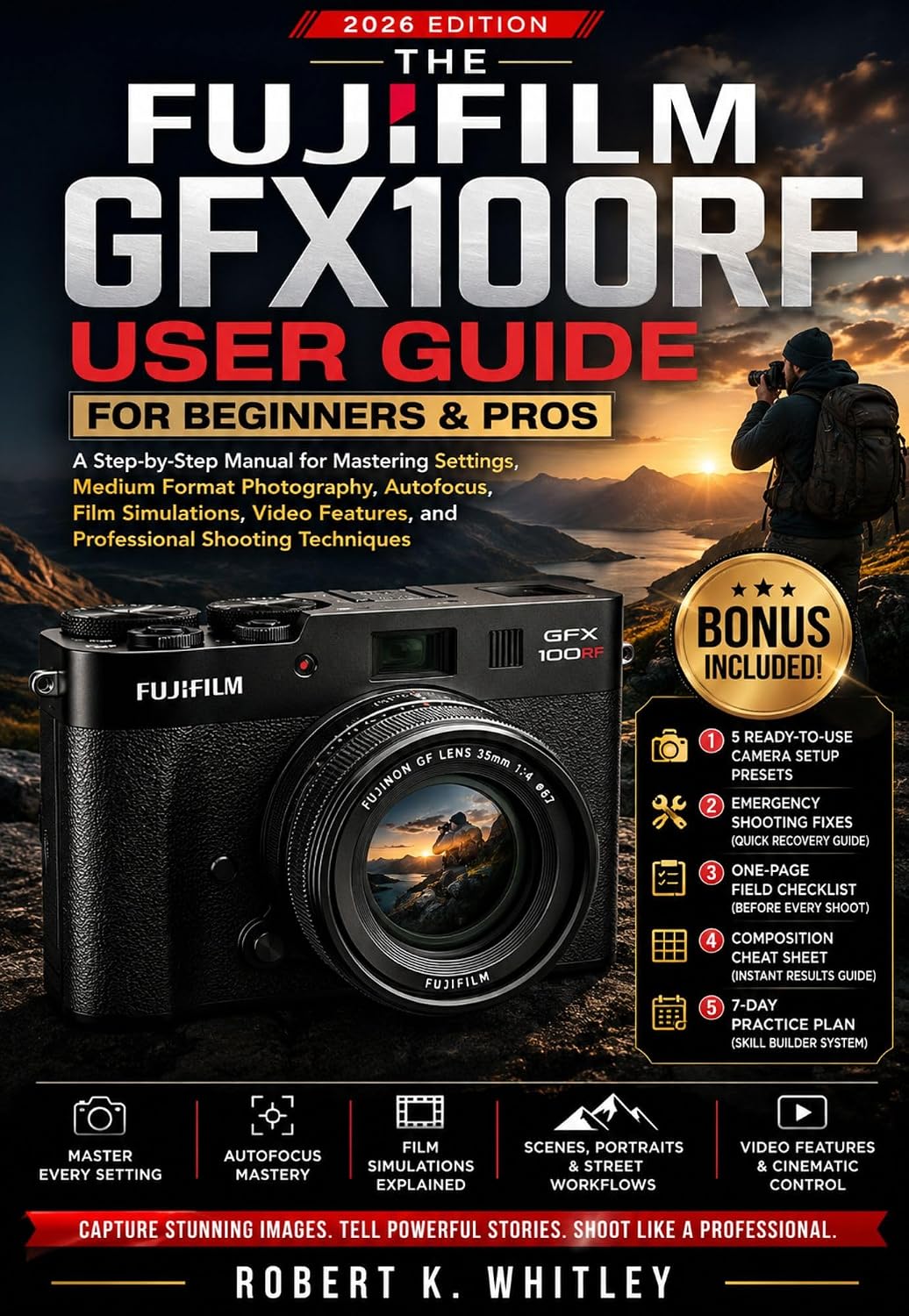 The Fujifilm GFX100RF User Guide for Beginners and Pros: A Step-by-Step Manual for Mastering Settings, Medium Format Photography, Autofocus, Film Simulations,... User Mastery Series) (English Edition) baixar o livro de graça