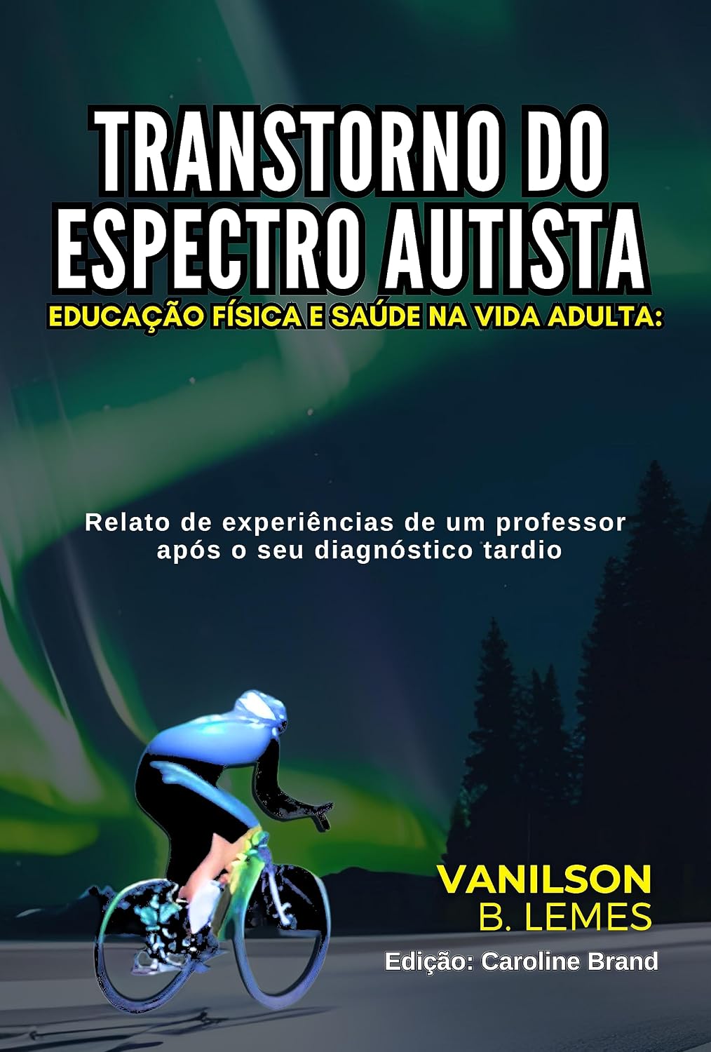 Transtorno do Espectro Autista, educação física e saúde na vida adulta: Relato de experiências de um professor após o seu diagnóstico tardio (Transtorno do Espectro Autista na Vida Adulta Livro 1) baixar o livro de graça