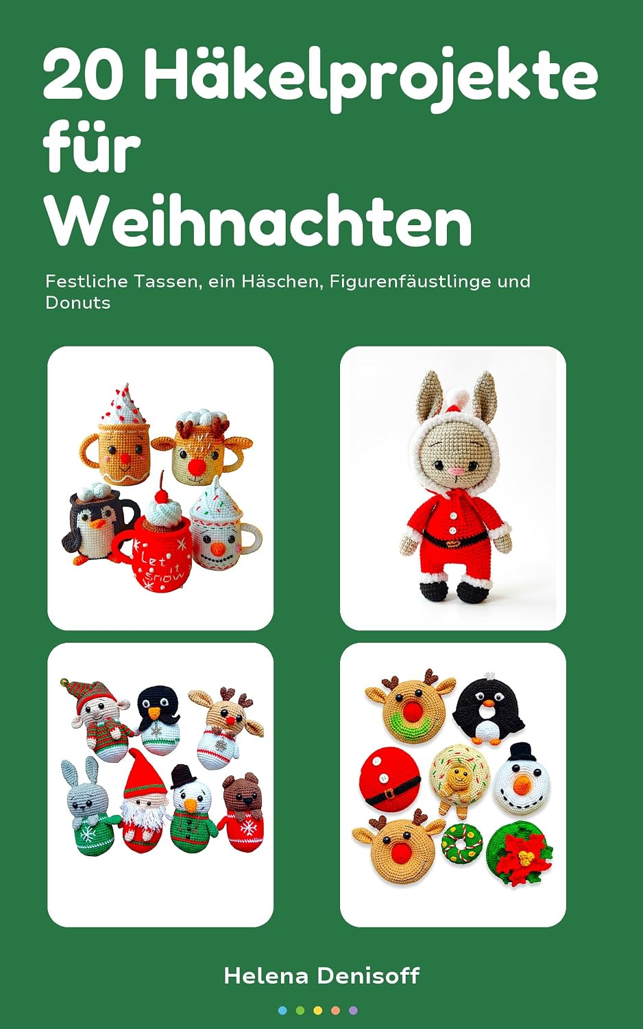20 Häkelprojekte für Weihnachten: Festliche Tassen, ein Häschen, Figurenfäustlinge und Donuts (DE 55) (German Edition) baixar livro de graça