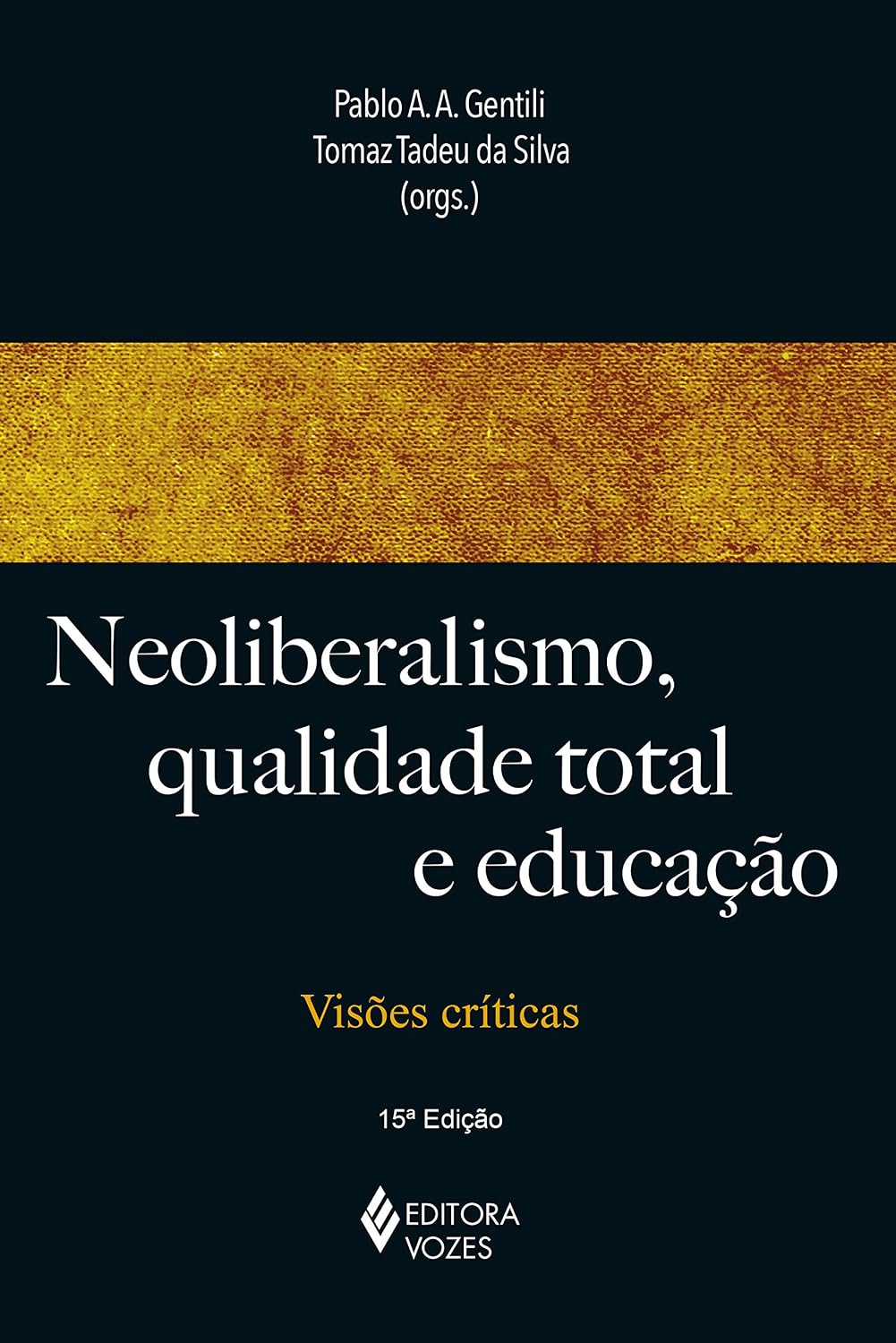 Neoliberalismo, qualidade total e educação: Visões críticas baixar o livro de graça