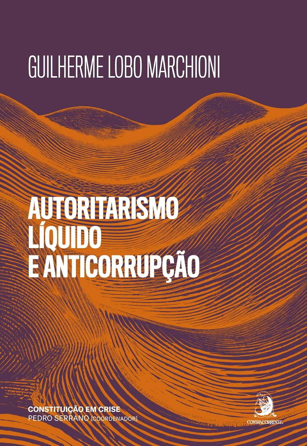 Autoritarismo Líquido e Anticorrupção: Medidas de Exceção à Espreita em Discursos e Normas de Combate à Corrupção
