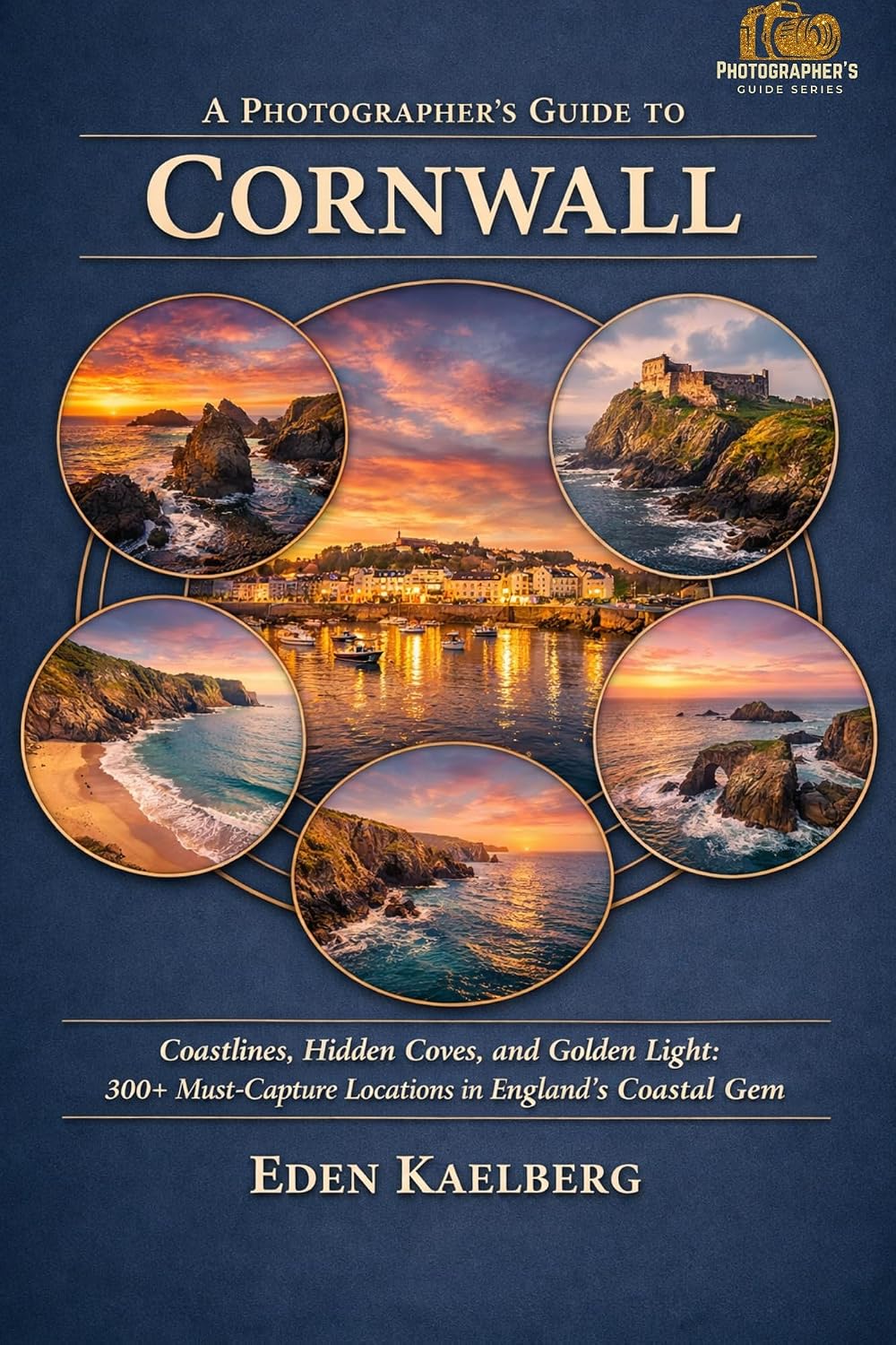 A Photographer's Guide to Cornwall: Rugged Coastlines, Hidden Coves, and Golden Light: 300+ Must-Capture Locations in England's Coastal Gem (A Photographer’s Guide Series) (English Edition) baixar o livro de graça