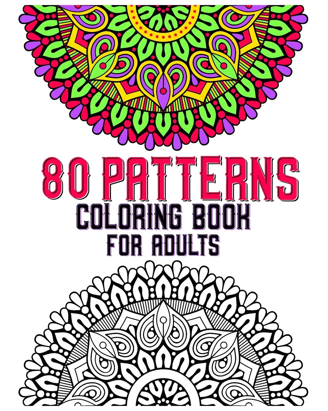 ler totalmente 80 Patterns Coloring Book For Adults: mandala coloring book for all: 80 mindful patterns and mandalas coloring book: Stress relieving and relaxing Coloring Pages