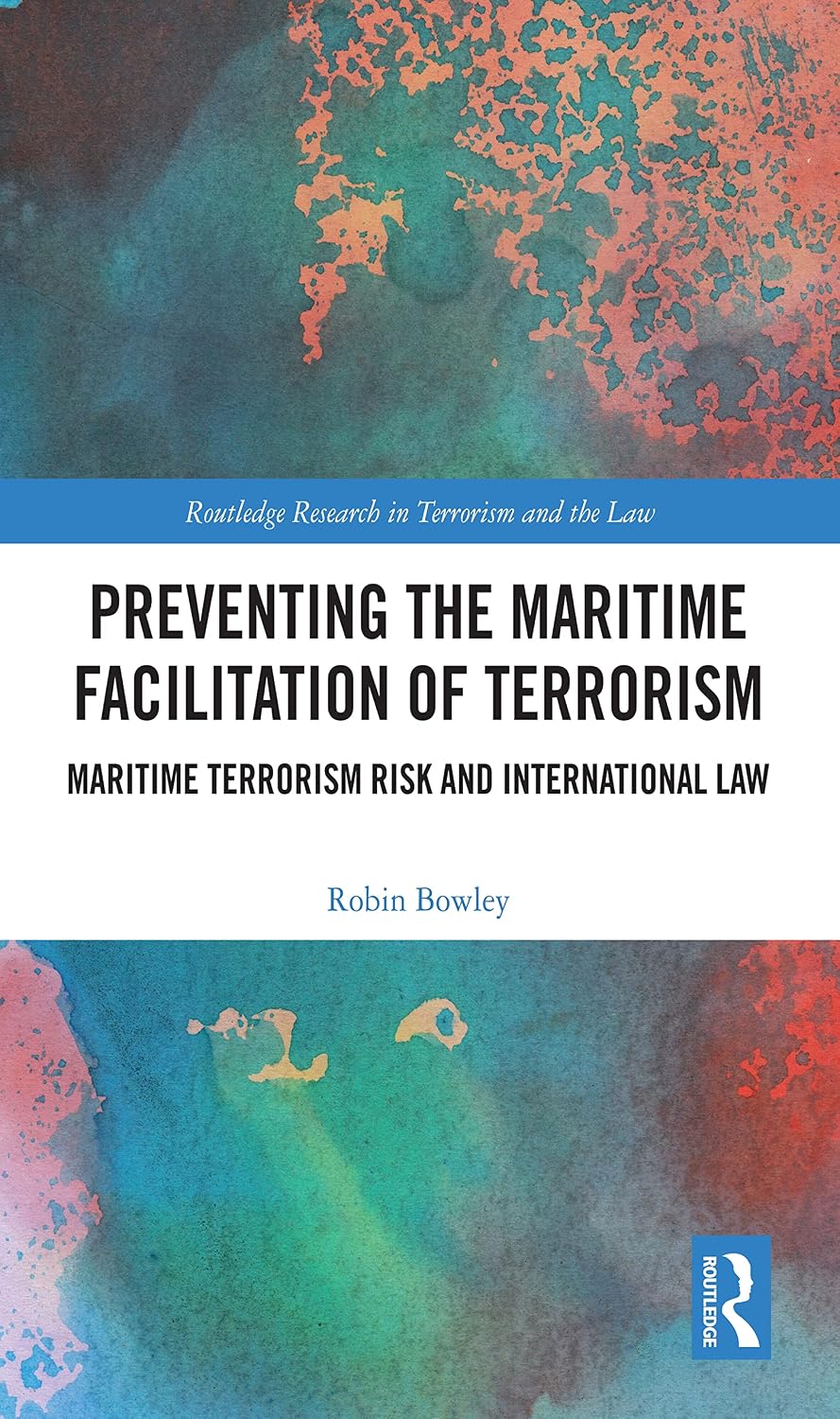 ler totalmente Preventing the Maritime Facilitation of Terrorism: Maritime Terrorism Risk and International Law (Routledge Research in Terrorism and the Law) (English Edition)