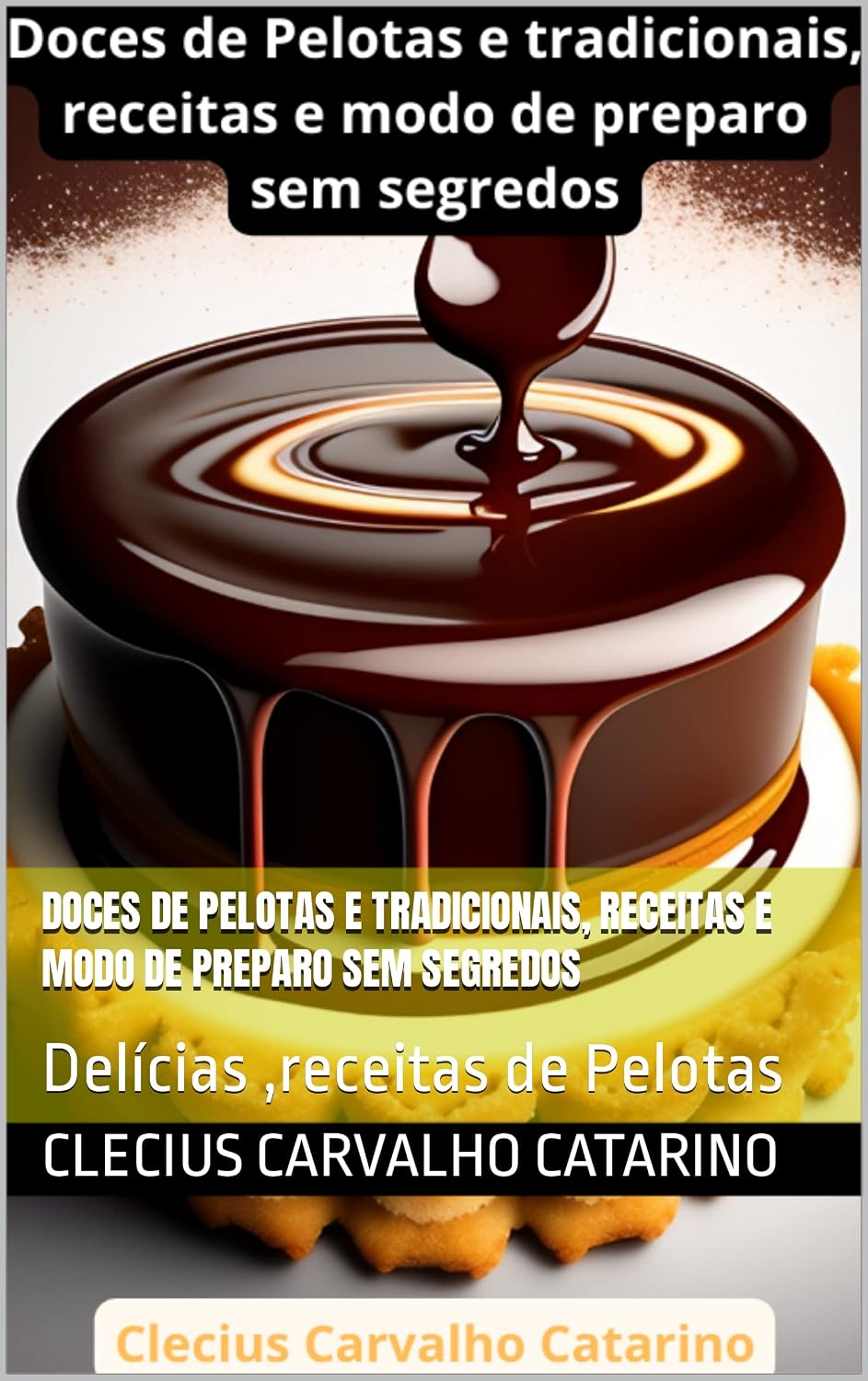 Doces de Pelotas e tradicionais, receitas e modo de preparo sem segredos: Delícias,receitas de Pelotas baixar o livro de graça