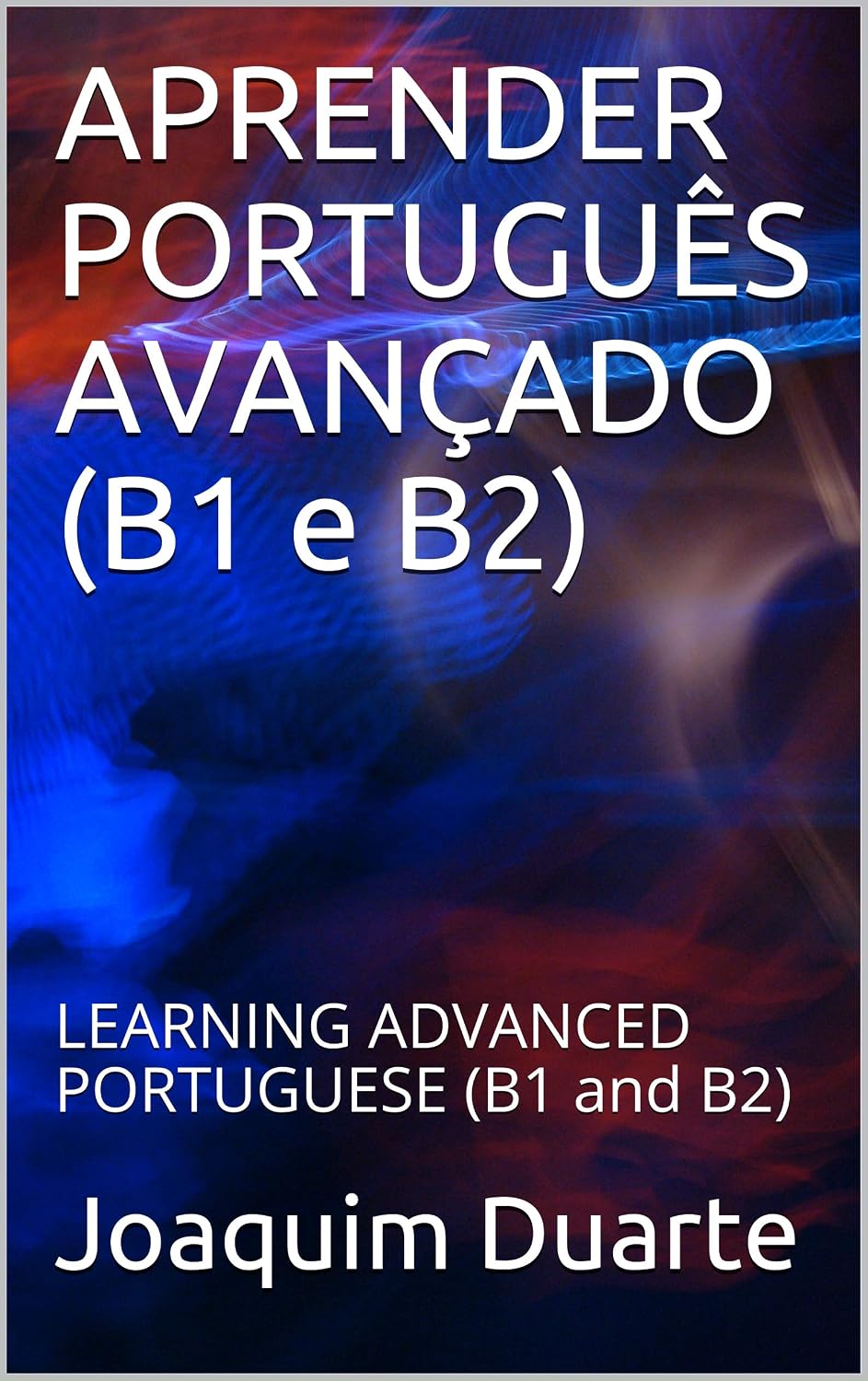 capítulo por capítulo baixar APRENDER PORTUGUÊS AVANÇADO (B1 e B2): LEARNING ADVANCED PORTUGUESE (B1 and B2)