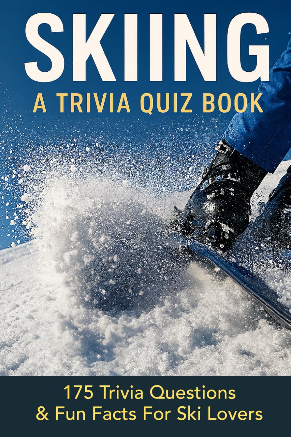 ler totalmente SKIING - A Trivia Quiz Book: 175 Quiz Questions & Trivia Facts For Ski Lovers