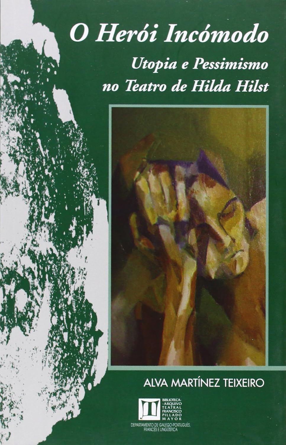 O herói incómodo. Utopia e pessimismo no teatro de Hilda Hilst baixar o livro de graça
