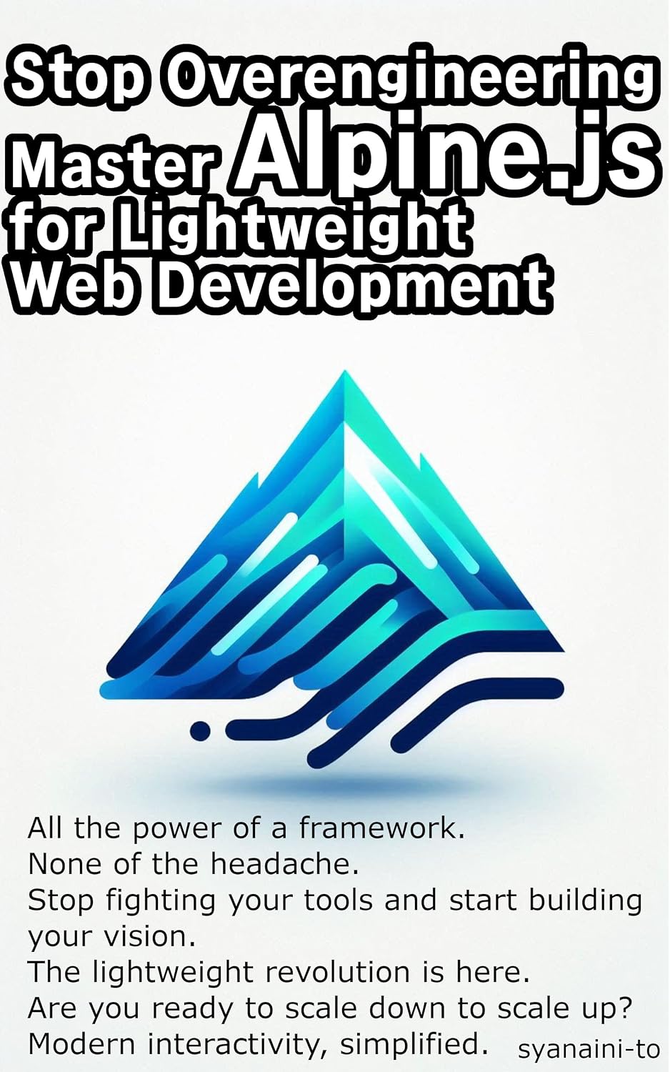capítulo por capítulo baixar Stop Overengineering: Master Alpine.js for Lightweight Web Development (English Edition)