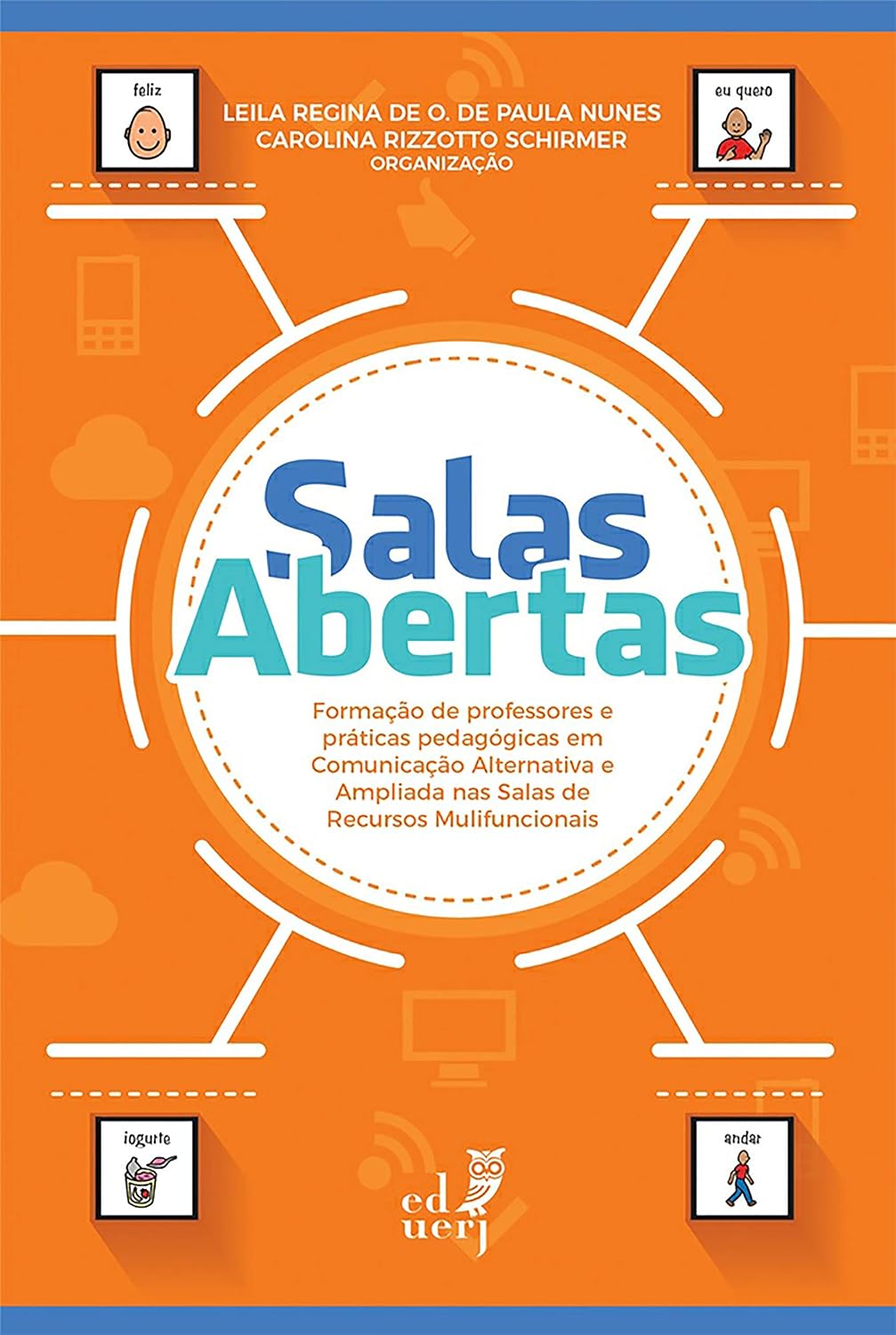 ler totalmente Salas abertas: formação de professores e práticas pedagógicas em comunicação alternativa e ampliada nas salas de recurso multifuncionais