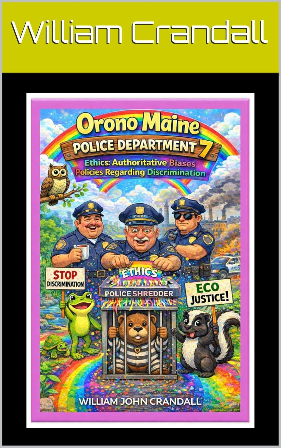 Orono Maine Police Department 7: Ethics: Authoritative Biases Policies Regarding Discrimination (English Edition) baixar livro de graça