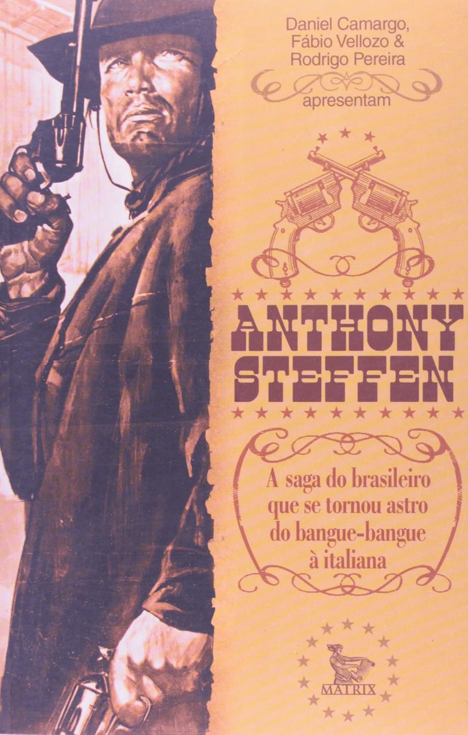 Anthony Steffen - A Saga Do Brasileiro Que Se Tornou Astro Do Bangue - Bangue À Italiana baixar o livro de graça