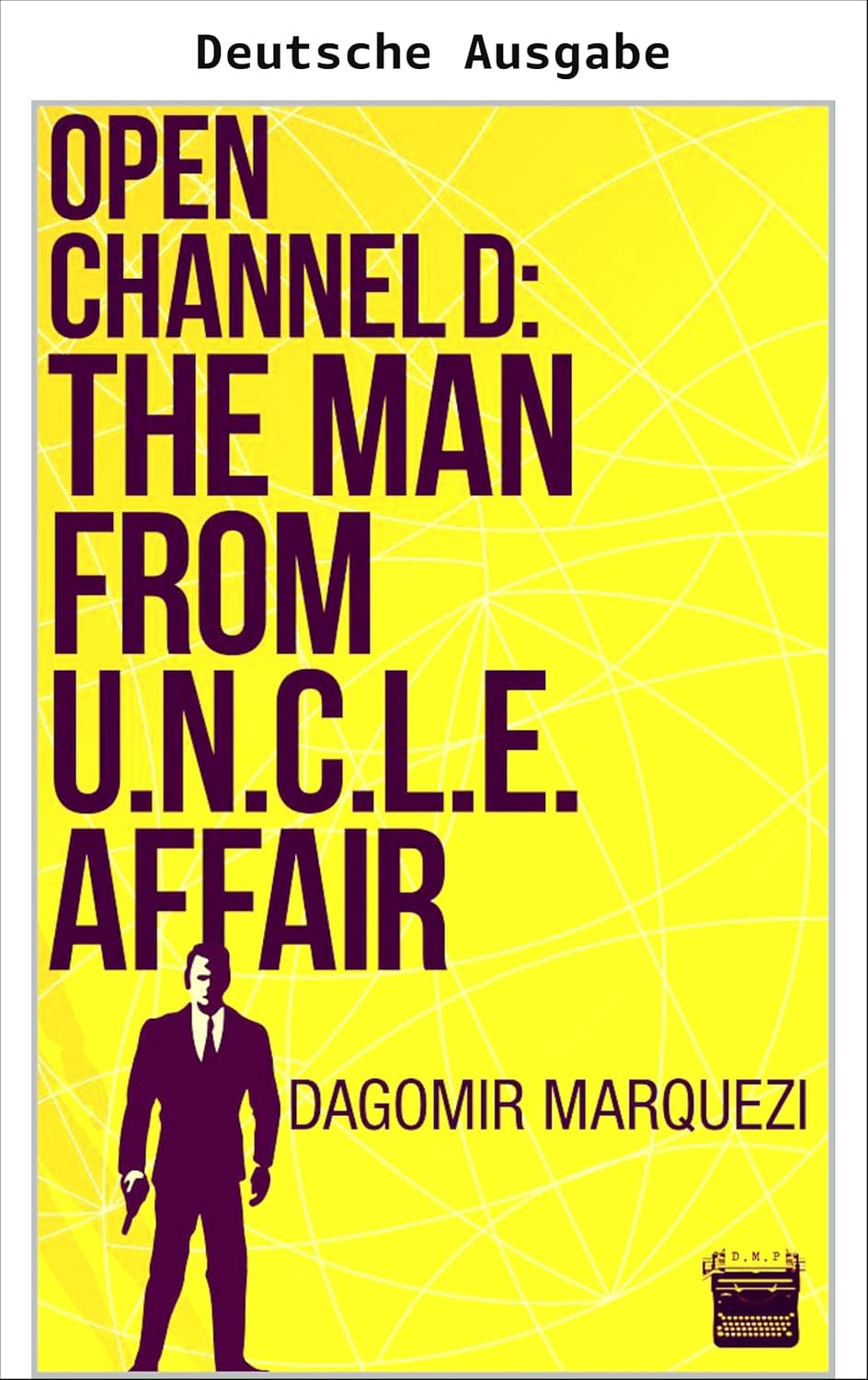 Kanal D geöffnet: Die Mann-von-UNCLE-Affäre (German Edition) baixar livro de graça