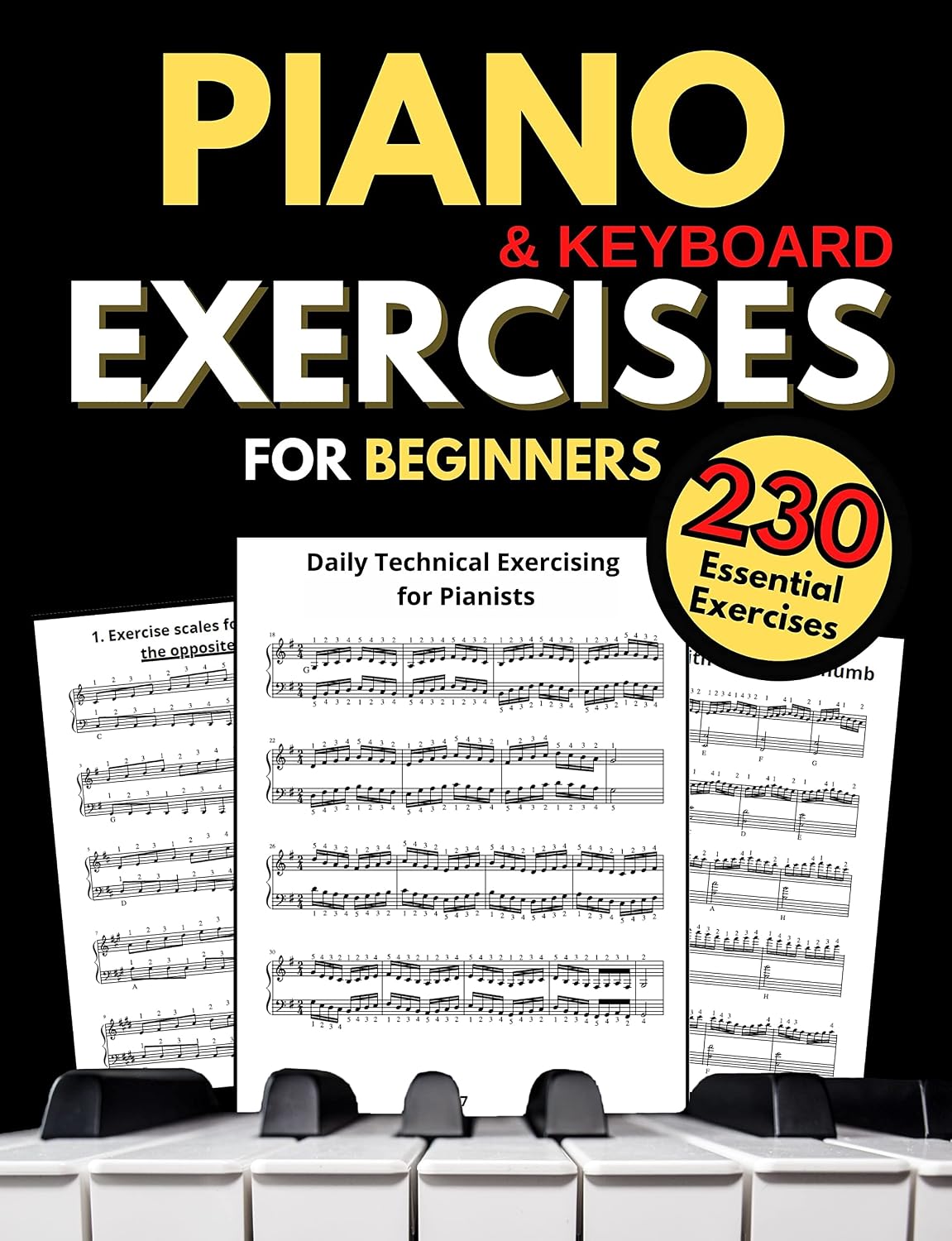 ler totalmente Piano & Keyboard Exercises for Beginners, Daily Technical Exercising for Pianists: 230 Essential Exercises with Scales, Chords, Arpeggios, Practical Finger... Music and Theory Book (English Edition)