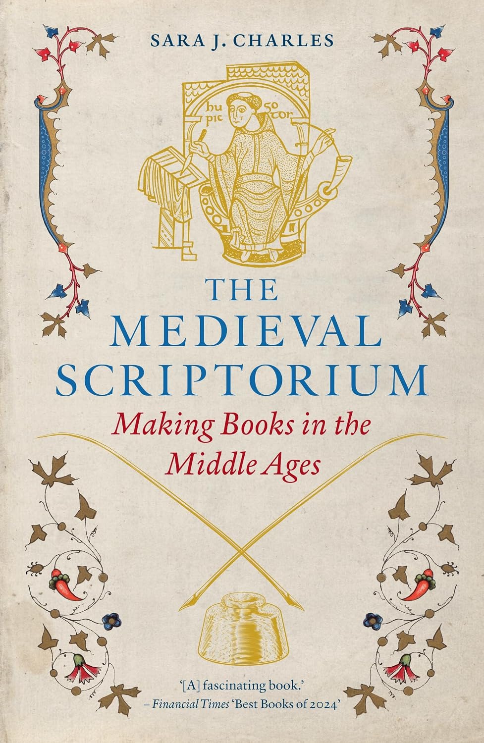 The Medieval Scriptorium: Making Books in the Middle Ages
