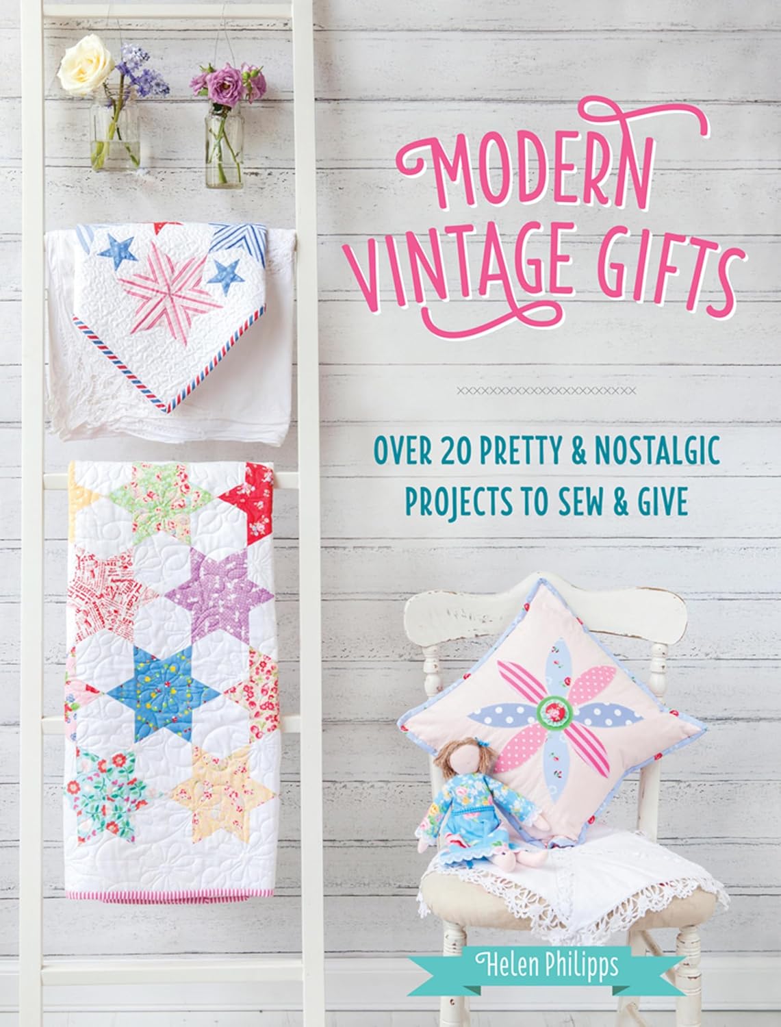 Modern Vintage Gifts: Over 20 Pretty & Nostalgic Projects to Sew & Give (English Edition) baixar livro de graça