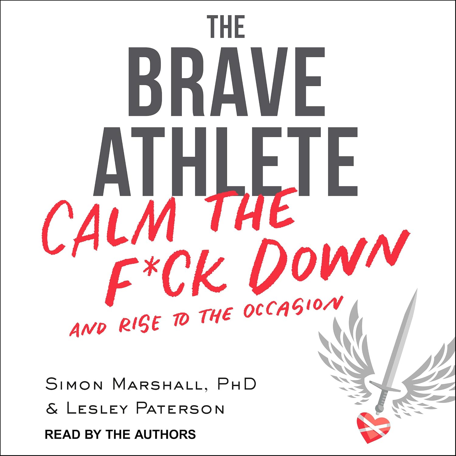 The Brave Athlete: Calm the F--k Down and Rise to the Occasion baixar o livro de graça