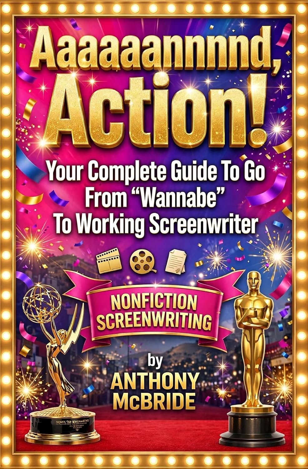 Aaaaaannnnd, Action!: Your Complete Guide to go From “Wannabe” To Working Screenwriter (English Edition) baixar o livro de graça