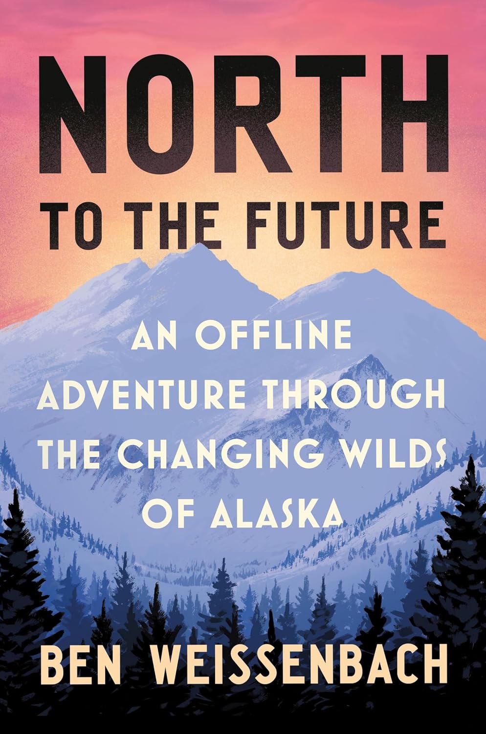 North to the Future: An Offline Adventure through the Changing Wilds of Alaska (English Edition) baixar o livro de graça