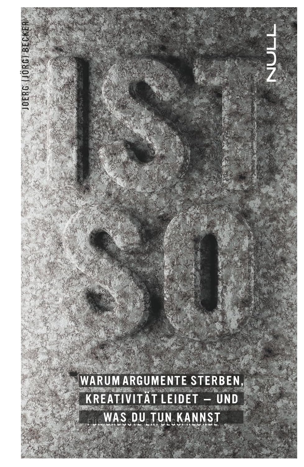 ler totalmente ist so: Warum Argumente sterben, Kreativität leidet – und was du tun kannst (German Edition)