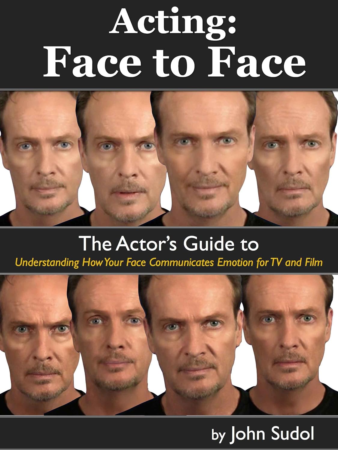ler totalmente Acting: Face to Face: The Actor's Guide to Understanding How Your Face Communicates Emotion for TV and Film (English Edition)