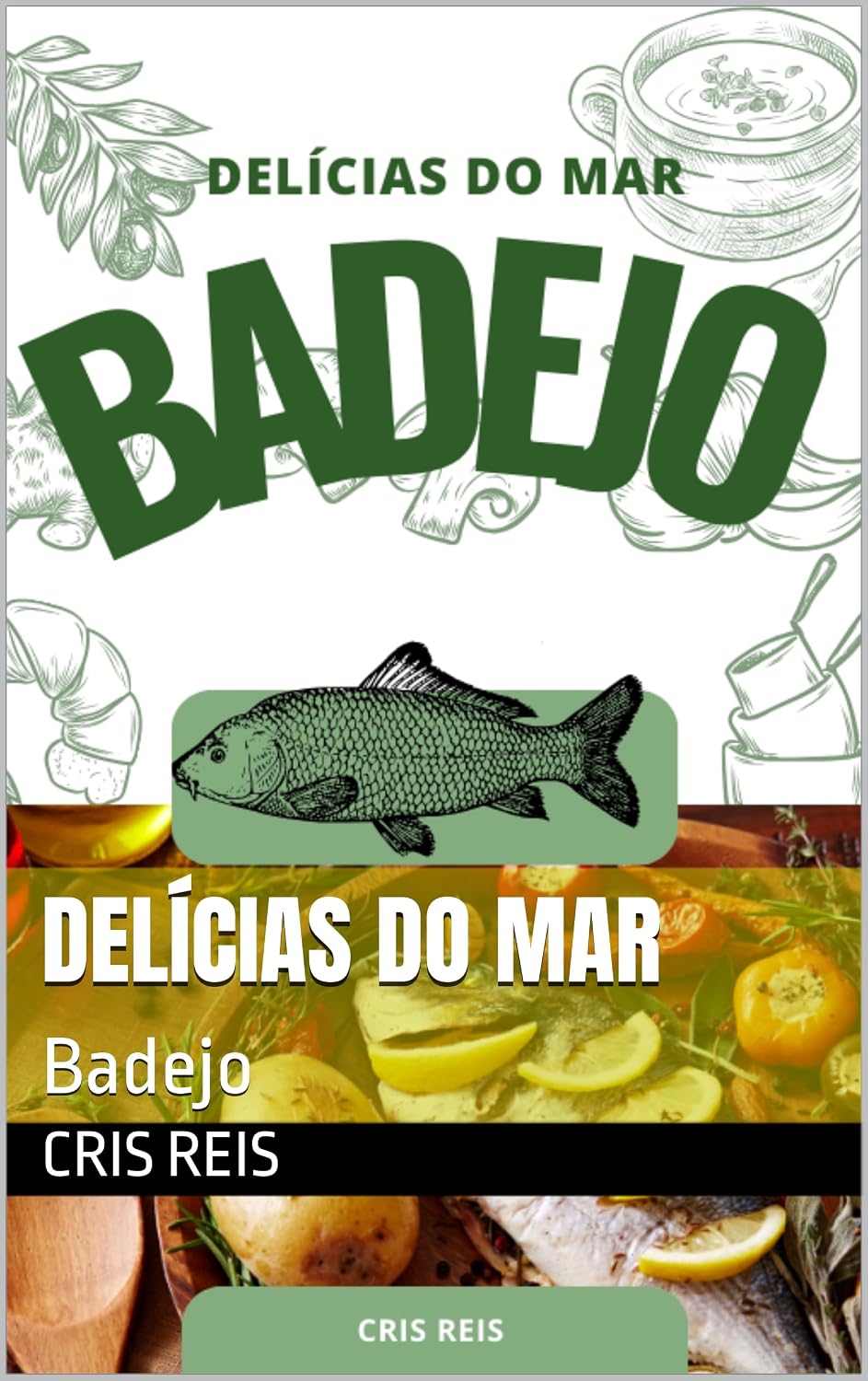 ler totalmente Delícias do Mar: Badejo (Delícias do Mar Cozinhando com Peixes Livro 1)
