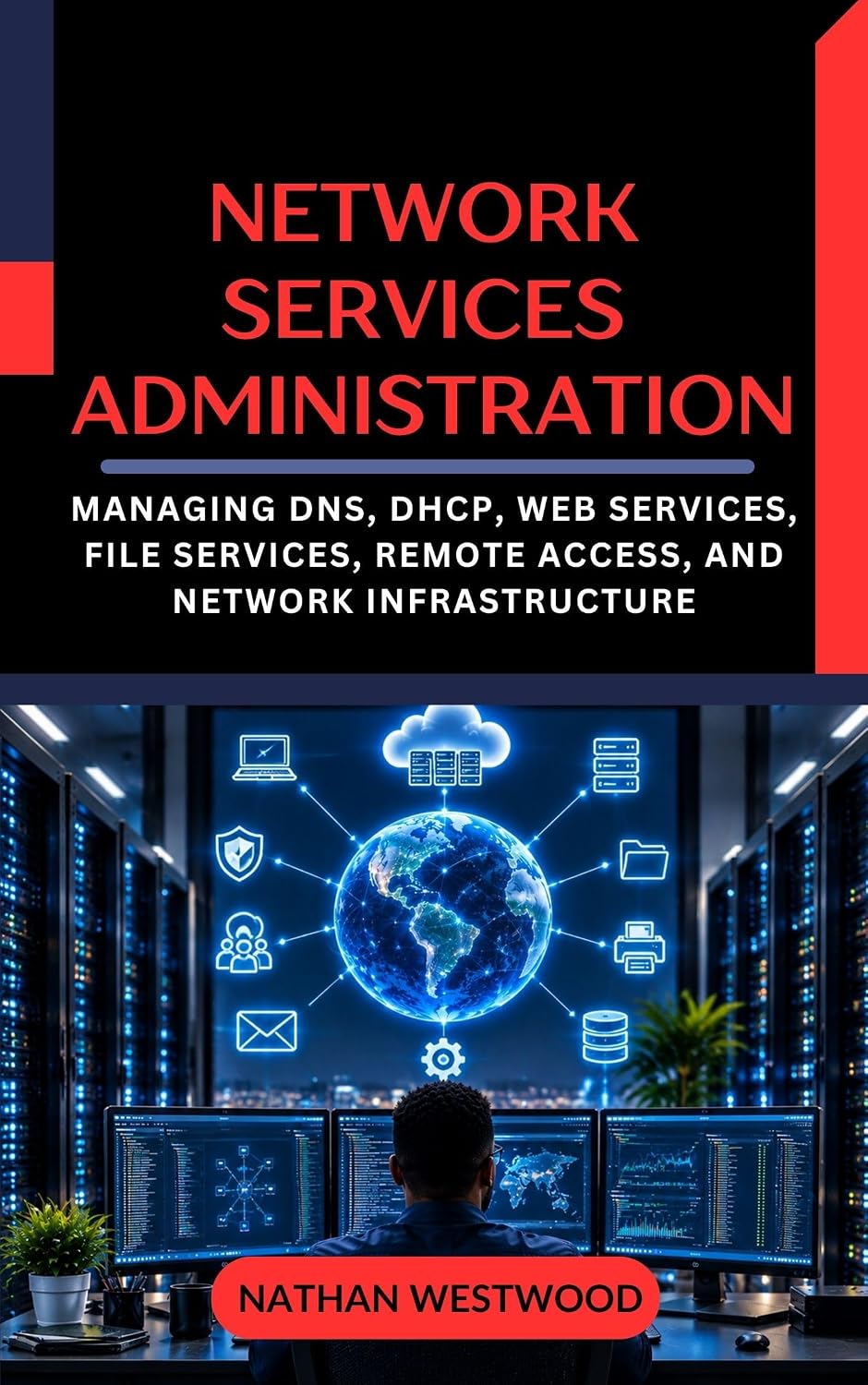 capítulo por capítulo baixar Network Services Administration: Managing DNS, DHCP, Web Services, File Services, Remote Access, and Network Infrastructure (English Edition)