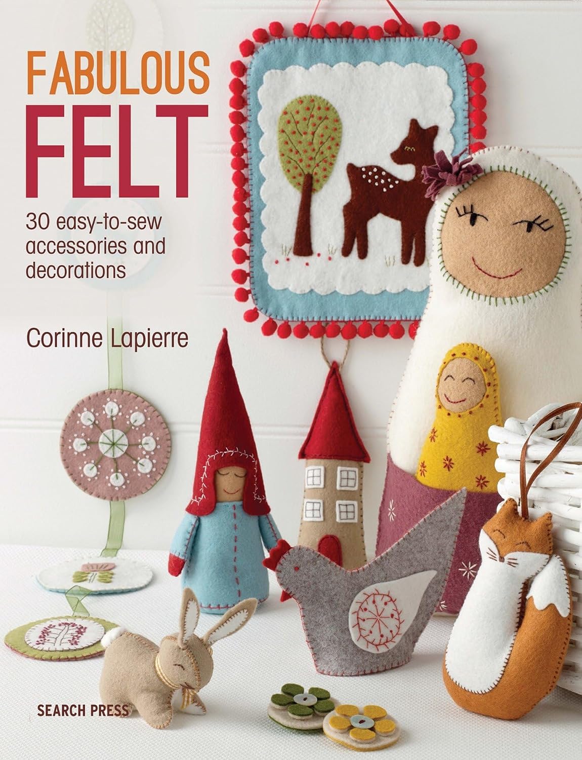 Fabulous Felt: How to Make Beautiful Accessories and Decorations: 30 Easy-to-Sew Accessories and Decorations baixar livro de graça